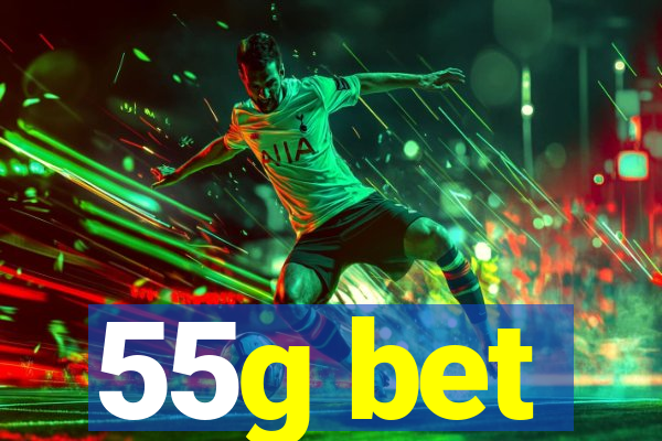 55g bet